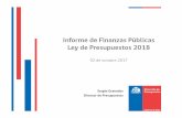 Informe de Finanzas Públicas Ley de Presupuestos 2018 · (1) Incluye donaciones, rentas de la propiedad, ingresos de operación, otros ingresos y venta de activos físicos Fuente: