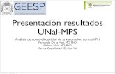 Presentación resultados UNal-MPScalisaludable.cali.gov.co/...nal/...unal_mps.pdf · Presentación resultados UNal-MPS Análisis de costo-efectividad de la vacunación contra VPH