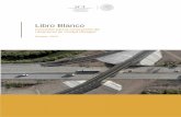 Libro Blanco - sct.gob.mx · Fuente: Anuario Estadístico Sector Comunicaciones y Transportes 2016. La SCT expuso en su Sexto Informe de Labores 2017-2018, que de acuerdo con el objetivo