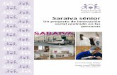 Saraiva sénior · respuestas e inspirar el cambio de paradigma social en el ámbito del envejecimiento y, más en concreto, en el ámbito de los cuidados de larga duración. La visión