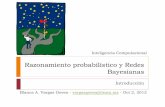 Razonamiento probabilístico y Redes Bayesianasblancavg.com/tc3023ic/ic15.pdfRazonamiento probabilístico y Redes Bayesianas Introducción Inteligencia Computacional Blanca A. Vargas