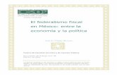 El Federalismo Fiscal en México - CAMARA DE …...1 El federalismo fiscal en México: entre la economía y la política. Iván H. Pliego Moreno Introducción. Este trabajo es complemento