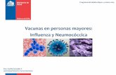 Vacunas en personas mayores: Influenza y Neumocóccica · 2019-03-05 · 2. Muestras ENI a las que ofrece cobertura VNPSV23 es > a PCV13, y aumenta en los últimos años. 3. Estrategia