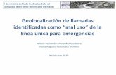 Geolocalización de llamadas identificadas como “mal uso” de la … · 2018-12-17 · I Seminário da Rede Incêndios-Solo e I Simpósio Ibero-Afro-Americano de Riscos Noviembre