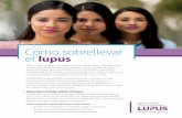 Cómo sobrellevar el lupus - Amazon S3...como persona. Dedicar tiempo para hacer actividades que le gustan le ayudará a reconectarse con usted mismo. Lupus y el trabajo Muchas personas