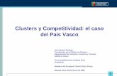 Clusters y Competitividad: el caso del País Vasco Juan Manuel... · 2015-11-19 · 1 Clusters y Competitividad: el caso del País Vasco Juan Manuel Esteban Coordinador de la Política