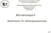 Microbiología II Seminario 15: Antropozoonosis 15.pdf · o por sus secreciones, vectores biológicos o mecánicos y alimentos de origen animal • Agricultores y ganaderos. • Personal