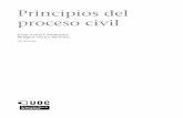 proceso civil Principios delopenaccess.uoc.edu/webapps/o2/bitstream/10609/79645...1.Principios del proceso civil Josep Gràcia Casamitjana Puede sorprender que en unos materiales que