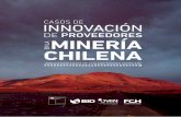 CASOS DE · El objetivo del proyecto es establecer un mecanismo para fomentar la innovación desarrollada por las PYME proveedoras de la cadena de valor minera. El mecanismo opera