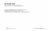 Documento de utilización de la Base Usuario ENFR 2005 juanestadisticas.salta.gov.ar/web/archivos/basededatos/enfr... · 2016-10-24 · Provinciales de Estadística (DPE) llevó a