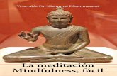 La meditación Mindfulness, fácil...principios de los años 90, nunca antes había dirigido un retiro de meditación de esta naturaleza. Sin embargo, siempre he pensado en introducir
