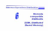 Memoria compartida distribuida (DSM, Distributed Shared Memory€¦ · – Mem. distribuida y compartida → Distributed Shared Memory (DSM) • Distributed Shared Memory (DSM) –