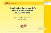 Subdelegació del Govern a Lleida...• Autorització de posada en marxa de gasoductes, oleoductes i instal·lacions elèctriques tramitades a la Subdelegació. • Redacció d’informe