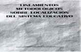 Lineamientos Metodológicos sobre Localización · 2010-02-16 · primordial de construir una adecuada distribución de la oferta de la Educación Inicial, Educación General Básica,