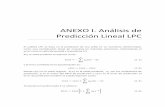 ANEXO I. Análisis de Predicción Lineal LPCzaguan.unizar.es/record/8005/files/TAZ-PFC-2012-392_ANE.pdf · 2014-11-28 · Anexo I. Análisis de Predicción Lineal LPC 61 ( ) ∑ (
