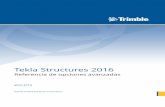 Tekla Structures 2016 · 2016-04-08 · Tekla Structures 2016 Referencia de opciones avanzadas abril 2016 ©2016 Trimble Solutions Corporation