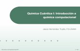 Química Cuántica I: Introducción a química computacionaldepa.fquim.unam.mx/jesusht/qci_quim_comp.pdf · Química computacional/JHT 1 / 24 Química Cuántica I: Introducción a