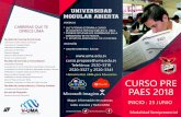  · 2019-06-13 · PRE-PAES 2018 La Universidad Modular Abierta tiene a bien ofrecer a los estudiantes egresados en educación media, el desarrollo del curso PRE PAES, para que logren