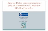 Base de Datos Centroamericana para la Mitigación de Teléfonos … · 2007-10-30 · {Resistencia a fallas de hardware, sistema operativo y base de datos {Planeación de contingencias