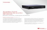 Toshiba D10 Sistema de punto de ventatgcs04.toshibacommerce.com/cs/groups/internet/documents... · 2020-03-16 · plataforma de tamaño pequeño Los vendedores minoristas buscan mejorar