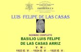 LUIS FELIPE DE LAS CASAS luis... · 2020-01-01 · casada con Luis Enrique Palacios Seminario •Luis Felipe de las Casas Grieve (1915 - 1988), Ing° Industrial, casado con Rosa Orozco