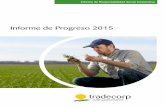 Informe de Progreso 2015 - Tradecorp International...ALCANCE DEL INFORME En este informe se recogen las acciones llevadas a cabo por Tradecorp durante el año 2015. Este informe se