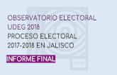 OBSERVATORIO ELECTORAL UDEG 2018 PROCESO ......primeras necesidades que se planteó fue la de ser una voz confiable en un proceso electoral que arrancaba en un contexto general de
