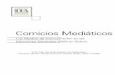 Comicios Mediáticos...Comicios Mediáticos Los Medios de Comunicación en las Elecciones Generales 2009 en Bolivia José Luis Exeni Rodríguez (coordinador) Verónica Rocha, Karina