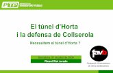 El túnel d’Horta i la defensa de Collserolaviaverda.org/20090701-tunel_horta-1.pdfEl túnel d’Horta és una proposta merament infraestructural, amb escasses implicacions realistes