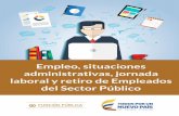 Empleo, situaciones administrativas, jornada laboral y ... · Empleos, Situaciones Administrativas, Jornada Laboral y Retiro de Empleados del Sector Público Departamento Administrativo