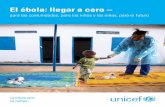 Home page | UNICEF - el ébola: llegar a cero · 2019-11-10 · Rueda de prensa organizada por la OMS, Ginebra, 6 de febrero de 2015 La crisis del ébola en cifras El ébola: llegar