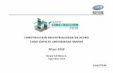 CONSTRUCCION INDUSTRIALIZADA EN ACERO CASO EDIFICIO ...icha.cl/wp-content/uploads/2018/05/LS-UMayor_D-1.pdf · • Pilas de socalzado en todo el perímetro, excepto hacia el edificiovecinoexistente.