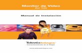 Monitor de Vídeo - Online-ElectronicaComunicaciones en el Hogar Monitor de Vídeo (Ref. 7648) Manual de Instalación ˘ ˘ ˇ ˆ televes.lisboa.pt@televes.com ˙ ˙ ˝ Rúa B. de