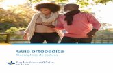 Guía ortopédica - BSWHealth...2 | Reemplazo de cadera | Baylor Scott & White Health Baylor Scott & White Health | Reemplazo de cadera | 3Que encontraras en este libro 4 Bienvenido