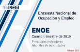 Encuesta Nacional de Ocupación y Empleo ENOE. …...Contexto ENOE 2019 - 4 El INEGI presenta los resultados de los principales indicadores laborales de las ciudades correspondientes