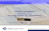 FICHA TÉCNICA - Perfil · 2012-11-13 · FICHA TÉCNICA Bandeja para PLATAFORMA DE ANDAMIOS Bandeja para plataforma de andamios PERFILES DE PRECISIÓN, S.L. · Crta. Gipuzkoa, Km.
