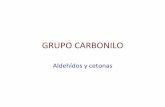 GRUPO&CARBONILO& - UNAMdepa.fquim.unam.mx/amyd/archivero/Aldehidosycetonas1_21923.pdf · Mecanismos&generales&mediantelos cualeslos aldehídosy& las&cetonas&pueden&reaccionar: & •
