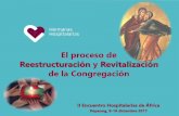 El proceso de Reestructuración y Revitalización de la Congregación · 2019-12-10 · Definición = proceso de revitalización personal y comunitaria, a la luz del misterio pascual,