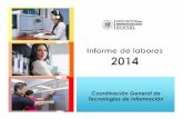 Coordinación General de Tecnologías de Información · 2014-11-04 · Redes de trabajo y conocimiento Como estrategia de gestión del conocimiento, es el espacio común que vincula