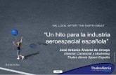 “Un hito para la industria aeroespacial española”. ALVAREZ DE ARCAYA.pdf83230910-DOC-S-EN-003 28 de abril de 2015 “Un hito para la industria aeroespacial española” José