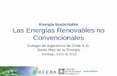 Energía Sustentable Las Energías Renovables no Convencionales · para promover y fomentar el desarrollo de las Energías Renovables no Convencionales (ERNC) en Chile. •Con este