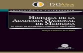 HISTORIA DE LA ACADEMIA NACIONAL DE MEDICINAanmm.org.mx/publicaciones/CAnivANM150/L3-Historia... · Departamento de Historia de la Medicina de la Facultad de Medici - na de la UNAM.