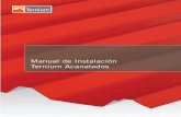Manual de Instalación Ternium Acanalados - MultypanelTernium se reserva el derecho de modiﬁcar, sin previo aviso, los datos aquí expresados. Monterrey, N.L. Tel. 52 81 8865 2828