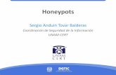 Honeypots - CERT...•Lance Spitzner introdujo el término honeynet Honeynets •Una honeynet está formada por uno o más honeypots desplegados bajo un esquema de control y análisis