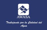 Trabajando por la Calidad del Agua - Awasa · 2019-10-03 · contracorriente de lechos empacados,filtros de arena, carbón activado, ósmosis inversa, ultrafiltración, entre otros