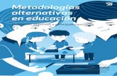 Metodologías alternativas en educacióneducacionalternativa.net/wp-content/uploads/2016/09/Metodologias... · Las escuelas Changemaker son espacios educativos que se vuelcan en la