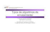 Tipos de algoritmos de enrutamiento...Protocolos de enrutamiento 5/27 I S Á r í m á a Tipos de Algoritmos de Enrutamiento • Deben informar de la topología y los cambios en la