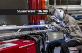 Square Wave TIG 200 - Lincoln Electric...usted puede tomar ventaja de la funcionalidad adicional del Square Wave® TIG 200. Sin importar su nivel de habilidad, usted no se decepcionará.