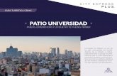 PATIO UNIVERSIDAD - Hoteles City Express · arquitectónico fue obra de famosos arquitectos como Ricardo Legorreta, Teodoro González De León y Javier Sordo Madaleno. Además de