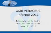 USBI VERACRUZ Informe 2011 · 2012-12-04 · •Lavado de las alfombras del Patio Central y de ... •Cambio de vinyl y sellamiento de vidrios en todas las fachadas •Observación